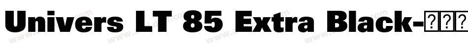 Univers LT 85 Extra Black字体转换